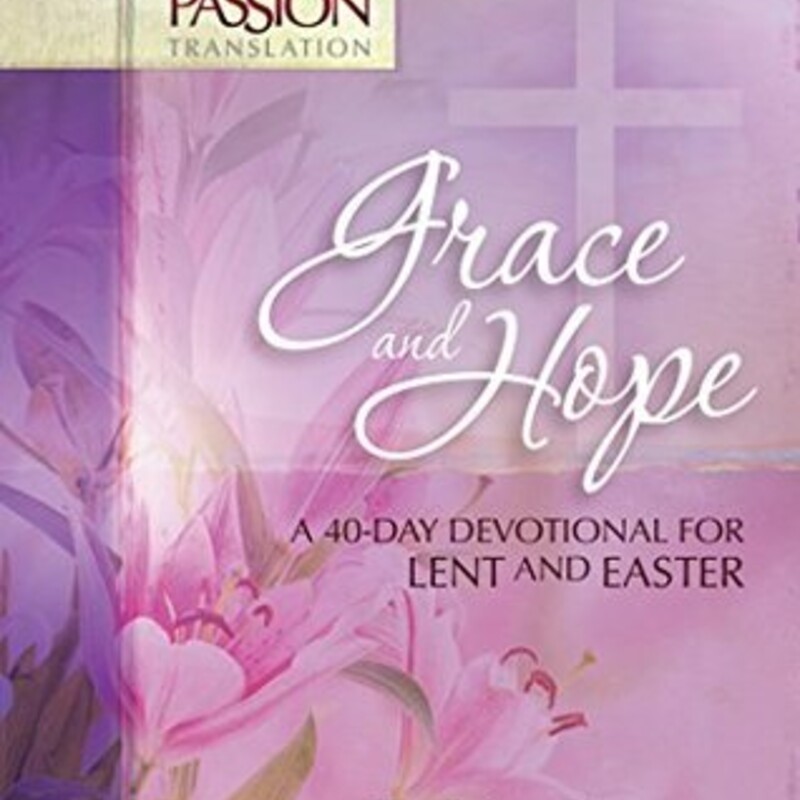 Hardcover Dr. Brian Simmons

Prepare yourself to remember the meaning of Lent and celebrate Easter this season: grace for our past and present, hope for our future!

Beginning with Ash Wednesday, Grace & Hope: A 40-Day Devotional for Lent and Easter will guide you through this holy season of self-reflection, prayer, fasting, and remembrance—all to prepare you for the hopeful words “It is finished!” and even more wondrous words, “He is risen!”

Each short, engaging devotional will focus your heart and prepare your soul to celebrate the death and resurrection of Jesus, using a faithful and relevant new translation of the Bible, The Passion Translation. It is an ideal devotional for your own personal, family, or small-group use. And daily Bible readings from The Passion Translation will deepen your understanding of God’s Word as you journey toward the cross.

We trust this devotional and version of Scripture will kindle in you a burning, passionate desire for the One who bore our pain and shame, and give you a greater measure of grace and hope