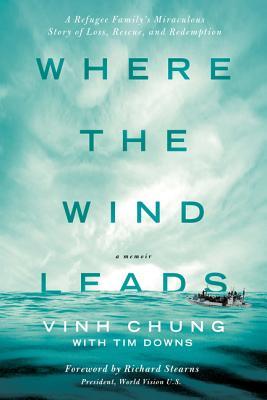 Audio CD's

Where the Wind Leads: A Refugee Family's Miraculous Story of Loss, Rescue, and Redemption
by Vinh Chung (Goodreads Author), Tim Downs (Goodreads Author) (With)

Vinh Chung was born in South Vietnam, just eight months after it fell to the communists in 1975. His family was wealthy, controlling a rice-milling empire worth millions; but within months of the communist takeover, the Chungs lost everything and were reduced to abject poverty.

Knowing that their children would have no future under the new government, the Chungs decided to flee the country. In 1979, they joined the legendary boat people and sailed into the South China Sea, despite knowing that an estimated two hundred thousand of their countrymen had already perished at the hands of brutal pirates and violent seas.

Where the Wind Leads follows Vinh Chung and his family on their desperate journey from pre-war Vietnam, through pirate attacks on a lawless sea, to a miraculous rescue and a new home in the unlikely town of Fort Smith, Arkansas. There Vinh struggled against poverty, discrimination, and a bewildering language barrier--yet still managed to graduate from Harvard Medical School.

Where the Wind Leads is Vinh's tribute to the courage and sacrifice of his parents, a testimony to his family's faith, and a reminder to people everywhere that the American dream, while still possible, carries with it a greater responsibility.