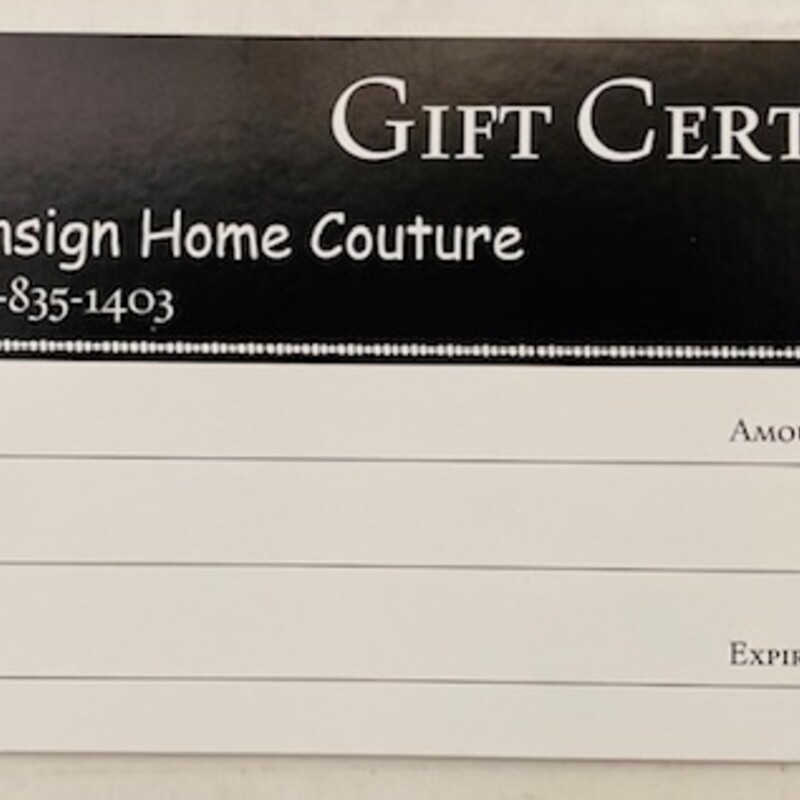Gift Certificate to Consign Home Couture
Gift certificate value $25.00
Good for one year from issue date

Price includes 3% credit/debit card fee
Please call the store if you would like to purchase with cash or check
Not redeemable for cash