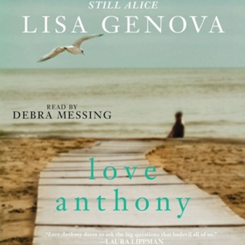 Audio
Love Anthony
by Lisa Genova (Goodreads Author), Debra Messing (Narrator)

From neuroscientist and bestselling author of Still Alice, a moving novel about autism, friendship, and unconditional love.

In an insightful, deeply human story reminiscent of The Curious Incident of the Dog in the Night-Time, Daniel Isn’t Talking, and The Reason I Jump, Lisa Genova offers a unique perspective in fiction—the extraordinary voice of Anthony, a nonverbal boy with autism.

Anthony reveals a neurologically plausible peek inside the mind of autism, why he hates pronouns, why he loves swinging and the number three, how he experiences routine, joy, and love. In this powerfully unforgettable story, Anthony teaches two women about the power of friendship and helps them to discover the universal truths that connect us all.
