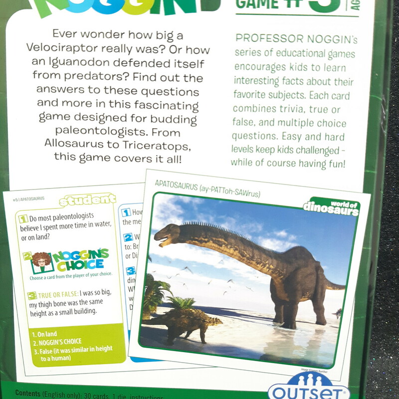 World Of Dinosaurs Card, 7+, Size: Game

Professor Noggin's World of Dinosaurs Trivia Card Game - an Educational Trivia Based Card Game for Kids - Trivia, True or False, and Multiple Choice - Age 7+
PLAY & LEARN: Professor Noggin’s series of educational card games encourages kids to learn interesting facts about their favorite subjects.
FUN FACTS: A Tyrannosaurus Rex is a popular dinosaur, but have you ever heard of an Ouranosaurus?  Kids can learn fun facts about their favourite Dinosaurs and also learn about new ones in this popular card game.
CARD GAME: Each of the thirty game cards combines trivia, true or false, and multiple-choice questions. A special three-numbered die is included which adds an element of unpredictability.