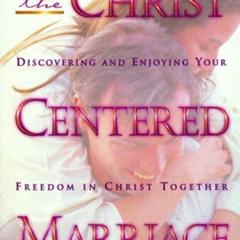 The Christ Centered Marri