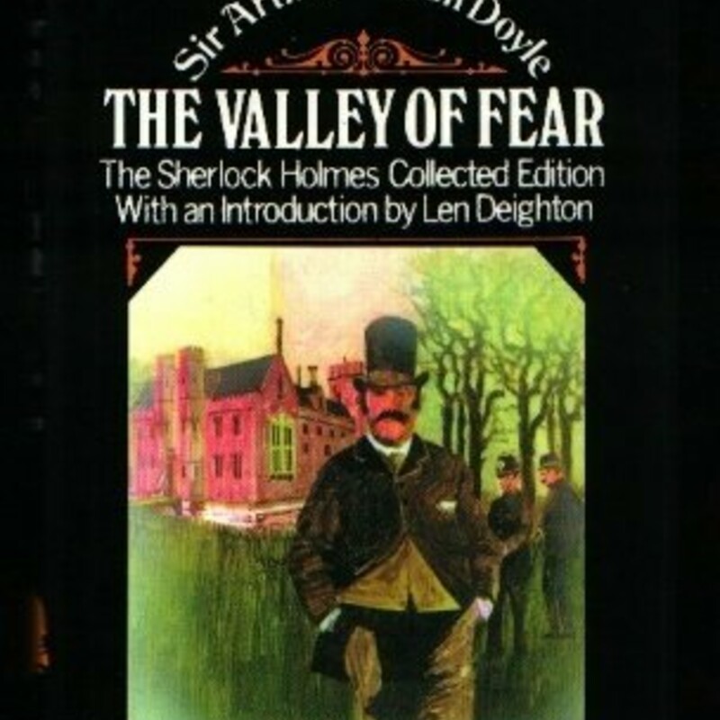 Hardcover - Great

The Valley of Fear
(Sherlock Holmes #7)
by Arthur Conan Doyle

The Valley of Fear is the final Sherlock Holmes novel by Sir Arthur Conan Doyle. The story was first published in the Strand Magazine between September 1914 and May 1915. The first book edition was published in New York on February 27, 1915.