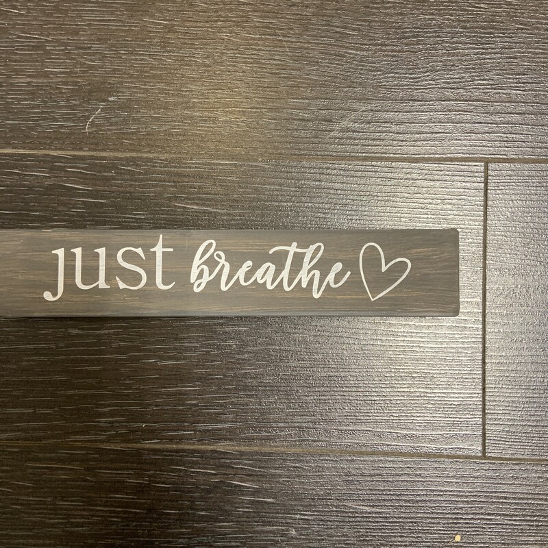 Just Breathe Wood Block