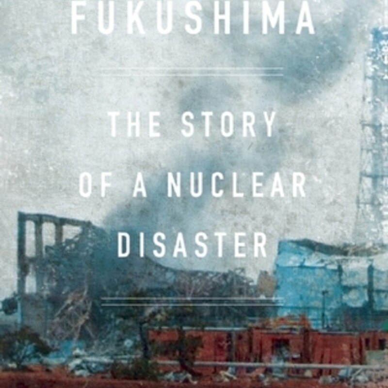 Fukushima The Story Of A