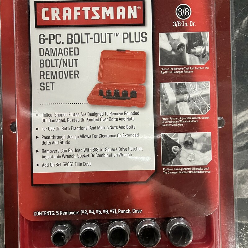CRAFTSMAN 6 Pc. 3/8\" Drive Bolt-Out Plus Damaged Bolt/Nut Remover Set

Model No. 952060

NEW/Sealed

Made in USA.

Contents:

5 Removers (#2, #4, #5, #6 & #7)
Punch
Hard Plastic Storage Case

For use on SAE & Metric Nuts and Bolts.