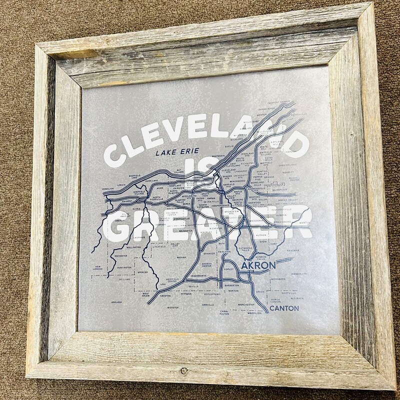 Cleveland  Is Greatest Framed  in Barnwood
Gray Size: 15.25 x15.25H