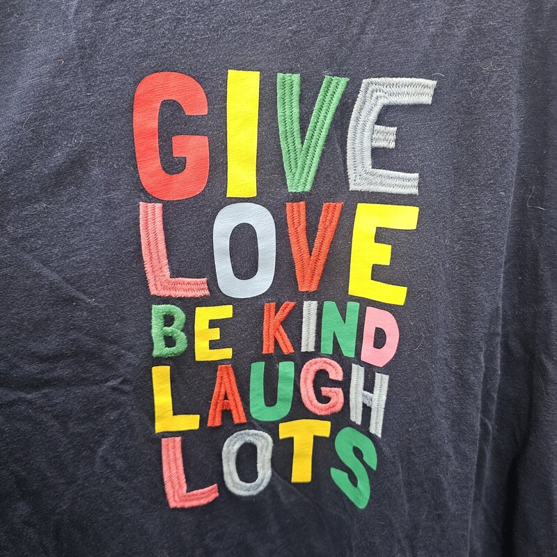 Short sleeve tee in blue - multi colored front - give love, be kind, laugh lots.