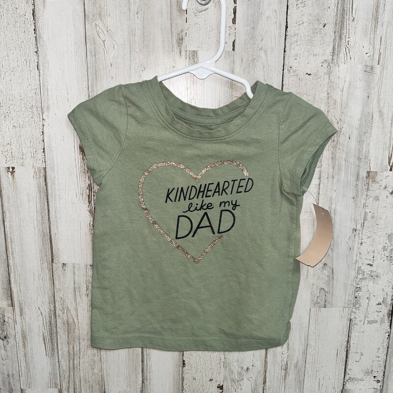 2T Kindhearted Like Dad T, Green, Size: Girl 2T