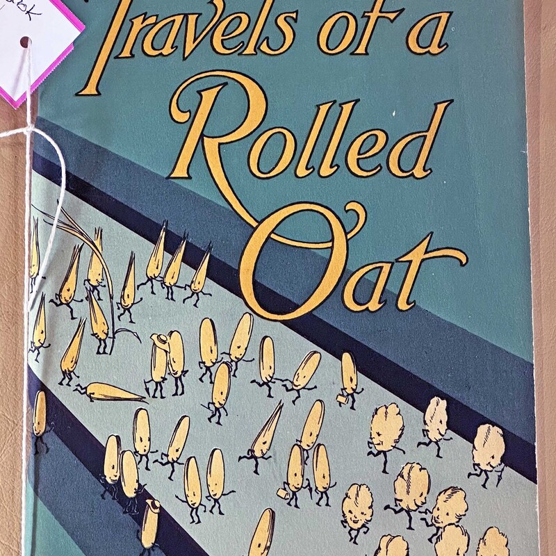 Travels Of A Rolled Oat

1931 Book
Quaker Oats Company
School Health Services