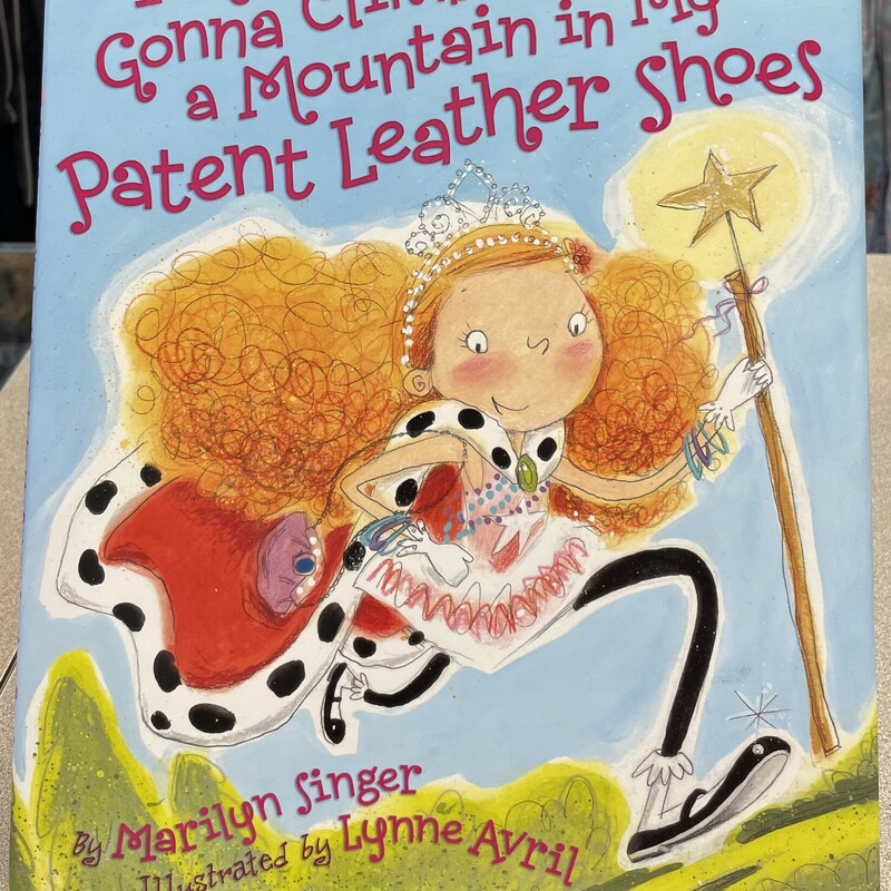 Im Gonna Climb A Mountain In My Patent Leather Shoes, Multi, Size: Hardcover