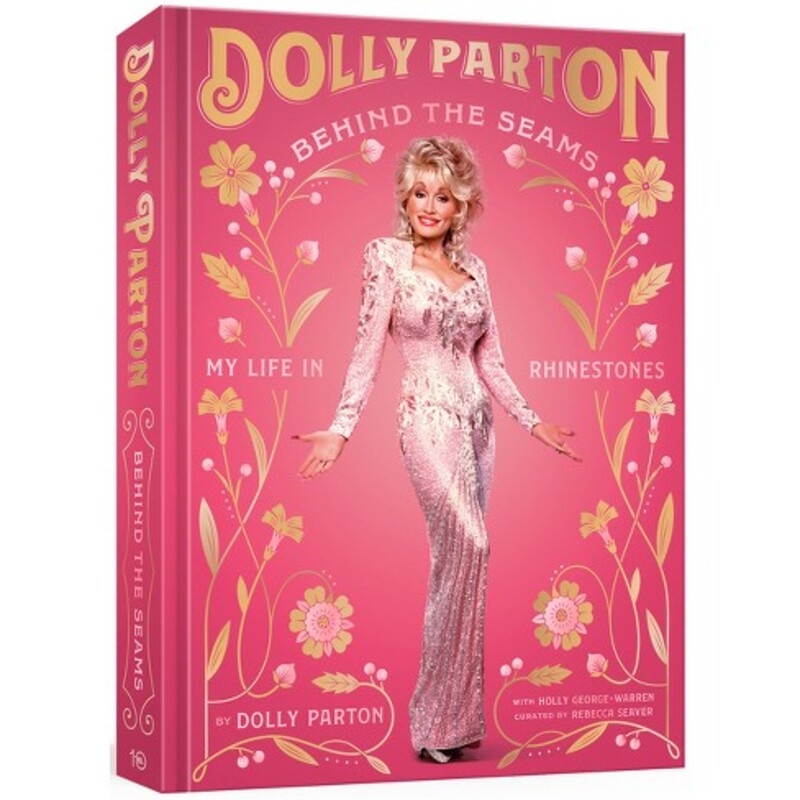 Dolly Parton Behind the Seams Book
Pink Gold Size: 9.5 x 12.5H
Retails: $50.00