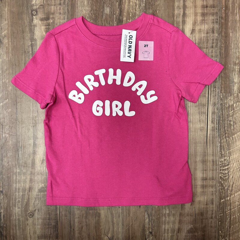 Birthday Girl Tee NWT, Pink, Size: 2 Toddler