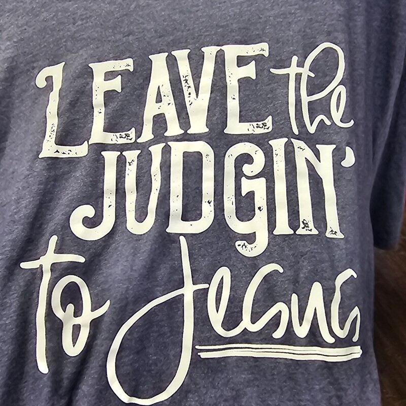 Blue tee with I Leave The Judging To Jesus graphic
