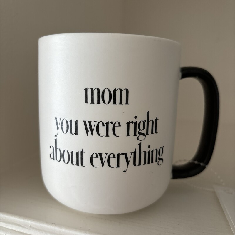 Coffee Cup Mom You Were