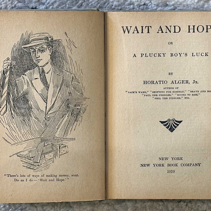 Wait and Hope or A Plucky Boy's Luck by<br />
Horatio Alger, Jr. (1910)