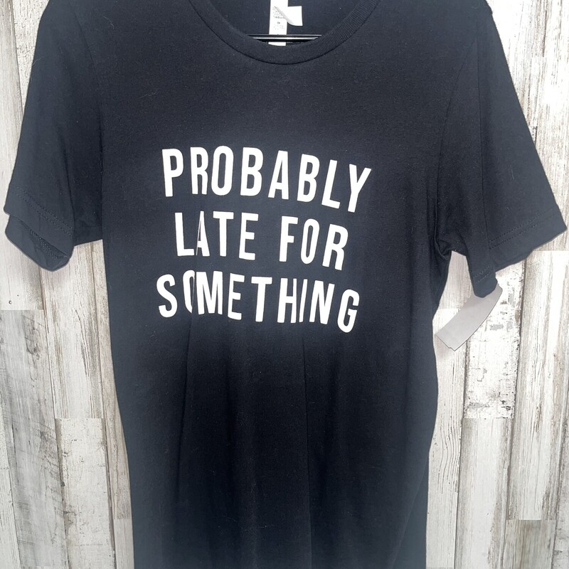 S Probably Late Tee, Black, Size: Ladies S
