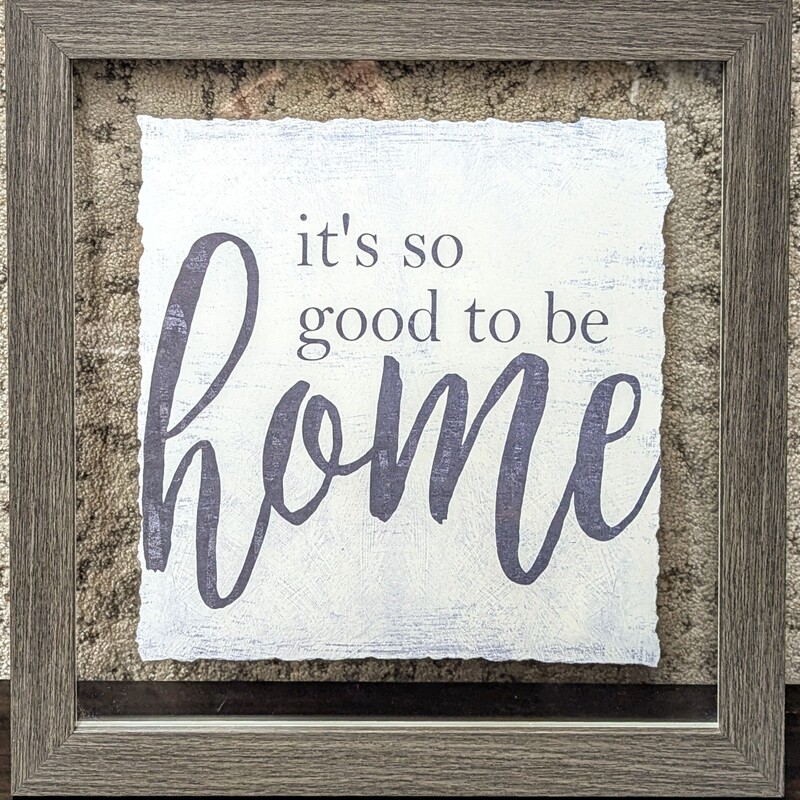 Framed Its Good To Be Home
Gray White Blue
Size: 16 x 16H