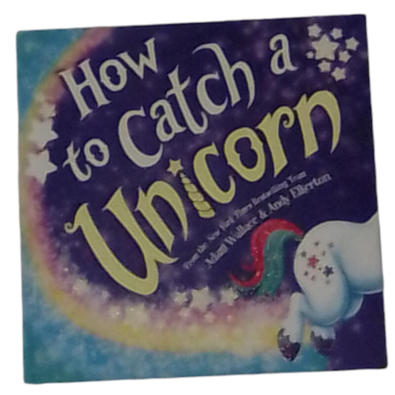 How To Catch A Unicorn