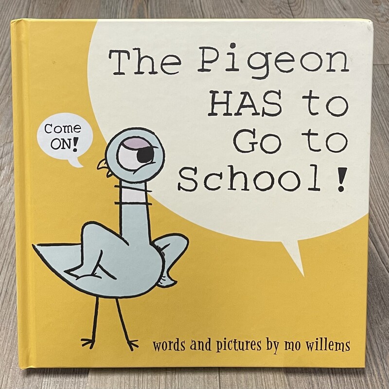 The Pigeon Has To Go To School!
 Yellow, Size: Hardcover