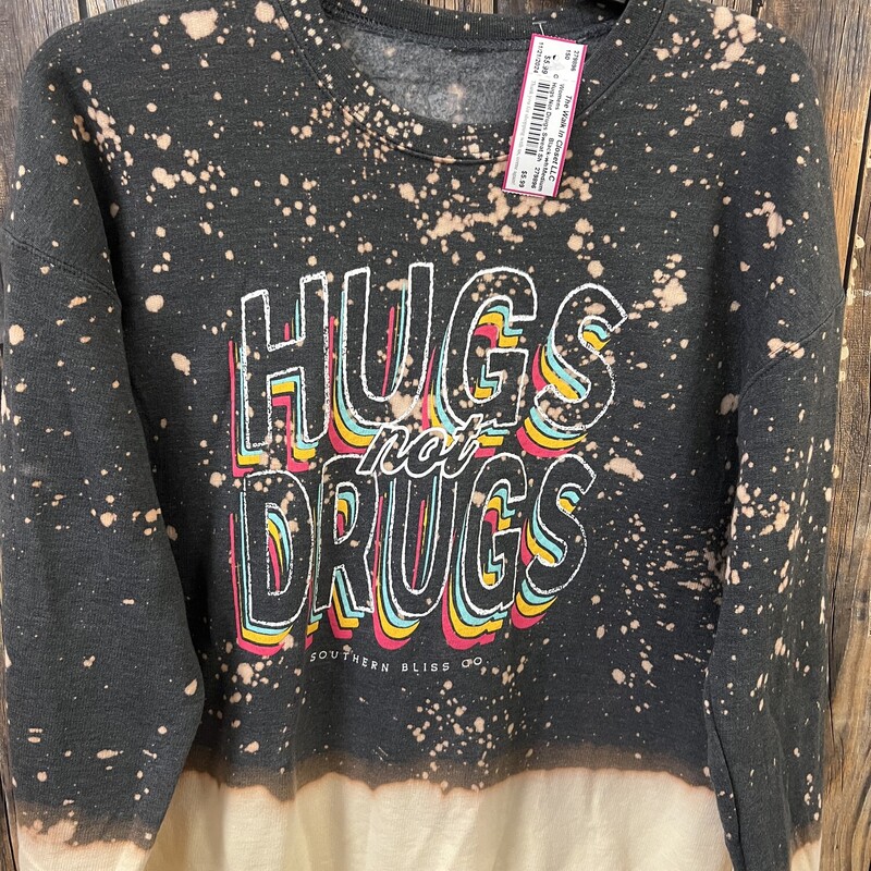 Hugs Not Drugs Sweat Shir