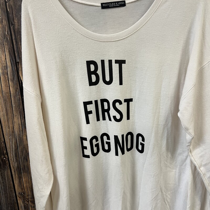 But First Eggnog Shirt, Size: XL