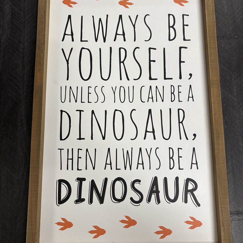 Be A Dinosaur Decor, Size: 19.5x12.5