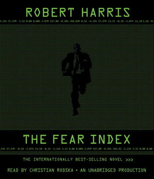 Audio
The Fear Index
by Robert Harris (Goodreads Author), Christian Rodska (Reading)

At the nexus of high finance and sophisticated computer programming, a terrifying future may be unfolding even now.

Dr. Alex Hoffmann’s name is carefully guarded from the general public, but within the secretive inner circles of the ultrarich he is a legend. He has developed a revolutionary form of artificial intelligence that predicts movements in the financial markets with uncanny accuracy. His hedge fund, based in Geneva, makes billions. But one morning before dawn, a sinister intruder breaches the elaborate security of his lakeside mansion, and so begins a waking nightmare of paranoia and violence as Hoffmann attempts, with increasing desperation, to discover who is trying to destroy him.

Fiendishly smart and suspenseful, The Fear Index gives us a searing glimpse into an all-too-recognizable world of greed and panic. It is a novel that forces us to confront the question of what it means to be human—and it is Robert Harris’s most spellbinding and audacious novel to date.