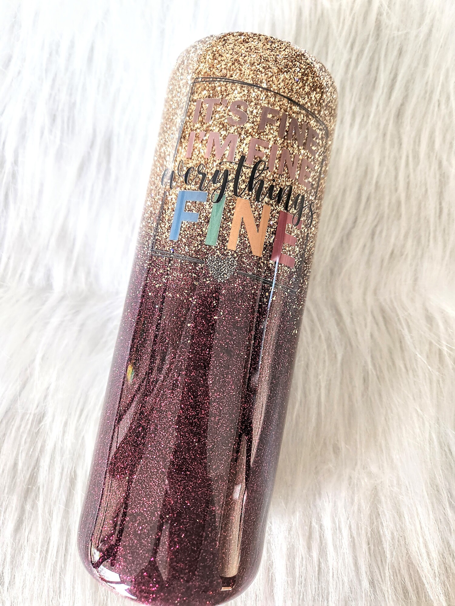 Everything's fine gold and burgundy glitter tumbler 20 oz